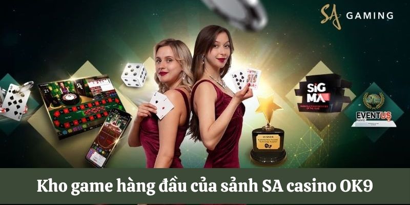 Kho game đặc sắc chỉ có tại sảnh SA casino OK9 